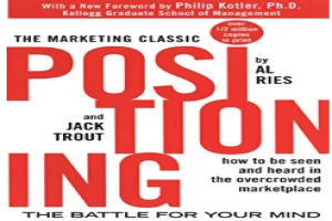 Positioning: The Battle for Your Mind